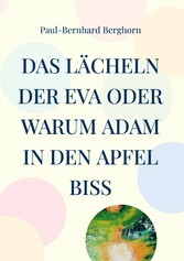 Das Lächeln der Eva oder warum Adam in den Apfel biss