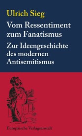 Vom Ressentiment zum Fanatismus