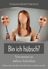 Bin ich hübsch? Von innerer zu äußerer Schönheit