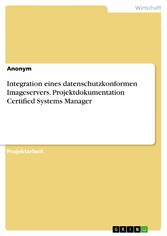 Integration eines datenschutzkonformen Imageservers. Projektdokumentation Certified Systems Manager