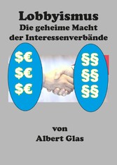 Lobbyismus - die geheime Macht der Interessenverbände