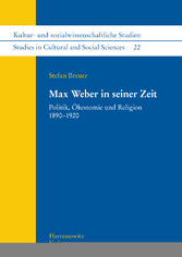 Max Weber in seiner Zeit