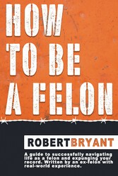 How to Be a Felon