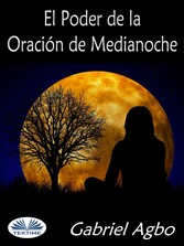 El Poder De La Oración De Medianoche