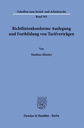 Richtlinienkonforme Auslegung und Fortbildung von Tarifverträgen.