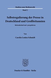 Selbstregulierung der Presse in Deutschland und Großbritannien.