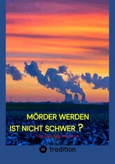 Mörder werden ist nicht schwer?