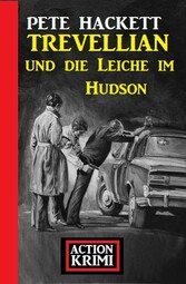 Trevellian und die Leiche im Hudson: Action Krimi