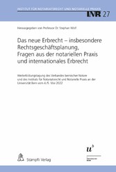 Das neue Erbrecht - insbesondere Rechtsgeschäftsplanung, Fragen aus der notariellen Praxis und internationales Erbrecht