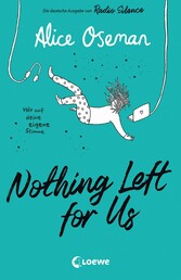 Nothing Left for Us Nothing Left for Us (deutsche Ausgabe von Radio Silence)