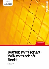 Betriebswirtschaft / Volkswirtschaft / Recht  - Lösungen