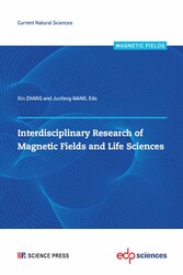 Interdisciplinary Research of Magnetic Fields and Life Sciences