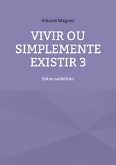 Vivir ou simplemente existir 3