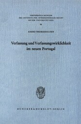 Verfassung und Verfassungswirklichkeit im neuen Portugal.