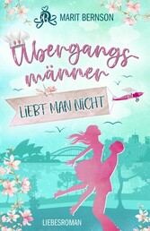 Übergangsmänner liebt man nicht