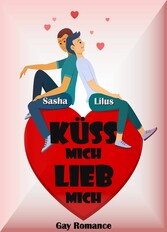 Küss mich, lieb mich