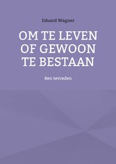 Om te leven of gewoon te bestaan