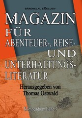 Magazin für Abenteuer-, Reise- und Unterhaltungsliteratur: Kompendium Band 3