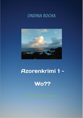 Azorenkrimi 1 - Wo??