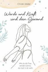 Würde und Kraft sind dein Gewand