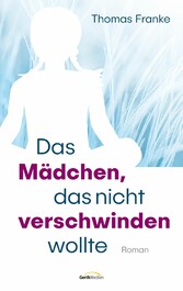 Das Mädchen, das nicht verschwinden wollte