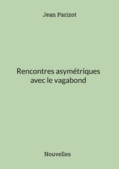 Rencontres asymétriques avec le vagabond