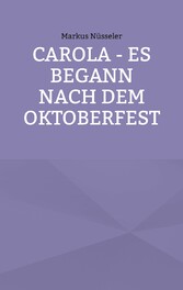 Carola - es begann nach dem Oktoberfest