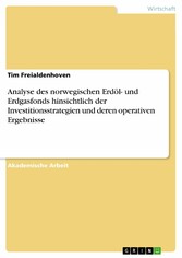 Analyse des norwegischen Erdöl- und Erdgasfonds hinsichtlich der Investitionsstrategien und  deren operativen Ergebnisse