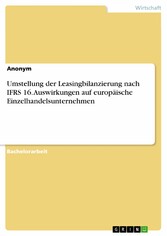 Umstellung der Leasingbilanzierung nach IFRS 16. Auswirkungen auf europäische Einzelhandelsunternehmen