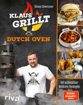 Klaus grillt: Dutch Oven