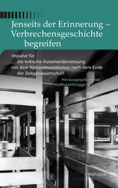 Jenseits der Erinnerung - Verbrechensgeschichte begreifen