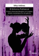 El síntoma patriarcal. Ensayo sobre psicoterapia con mujeres desde una perspectiva de género