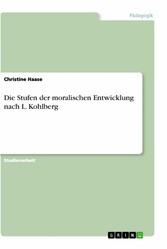 Die Stufen der moralischen Entwicklung nach L. Kohlberg