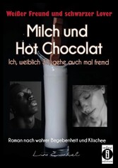 Milch und Hot Chocolat - Ich, weiblich 35, gehe auch mal fremd