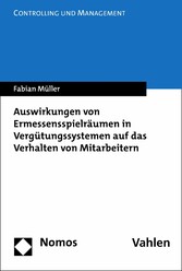 Auswirkungen von Ermessensspielräumen in Vergütungssystemen auf das Verhalten von Mitarbeitern