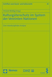 Kulturgüterschutz im System der Vereinten Nationen