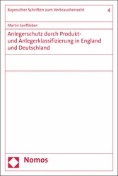 Anlegerschutz durch Produkt- und Anlegerklassifizierung in England und Deutschland