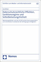 Datenschutzrechtliche Pflichten, Sanktionsregime und Selbstbelastungsfreiheit