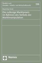 Die zulässige Marktpraxis im Rahmen des Verbots der Marktmanipulation