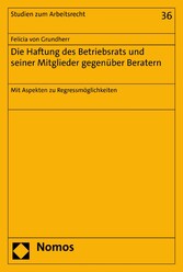 Die Haftung des Betriebsrats und seiner Mitglieder gegenüber Beratern