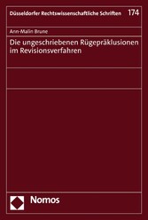 Die ungeschriebenen Rügepräklusionen im Revisionsverfahren