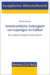 Kartellrechtliche Zulässigkeit von Superligen im Fußball