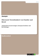 Elternzeit. Vereinbarkeit von Familie und Beruf