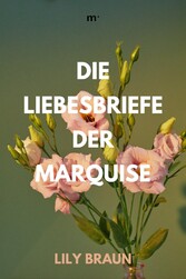 Die Liebesbriefe der Marquise