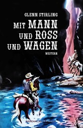 Mit Mann und Ross und Wagen