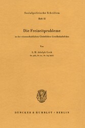 Die Freizeitprobleme in der wissenschaftlichen Christlichen Gesellschaftslehre.