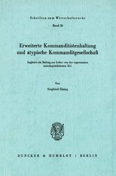 Erweiterte Kommanditistenhaftung und atypische Kommanditgesellschaft.