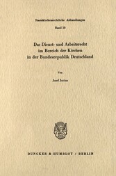 Das Dienst- und Arbeitsrecht im Bereich der Kirchen in der Bundesrepublik Deutschland.