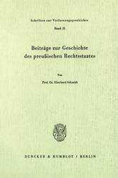 Beiträge zur Geschichte des preußischen Rechtsstaates.