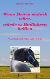 Wenn Reiten einfach wäre, würde es Radfahren heißen